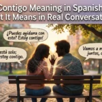 Contigo Meaning in Spanish