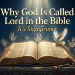Why God Is Called Lord in the Bible