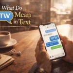What Do BTW Mean in Text